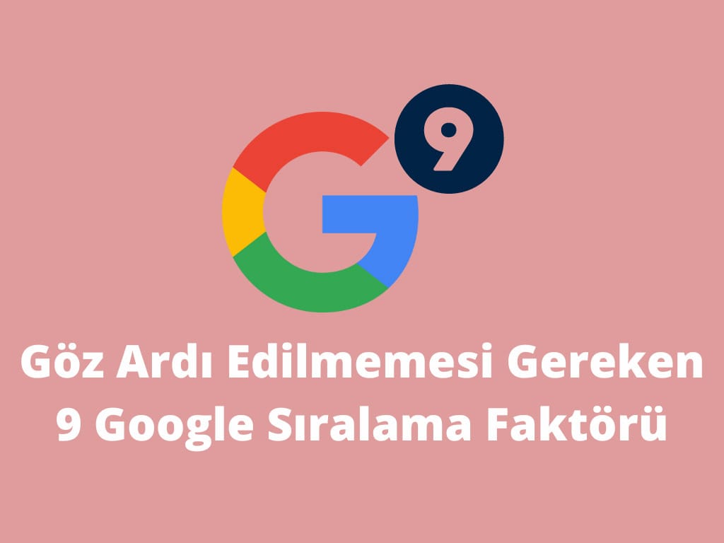 9 Google Sıralama Faktörü